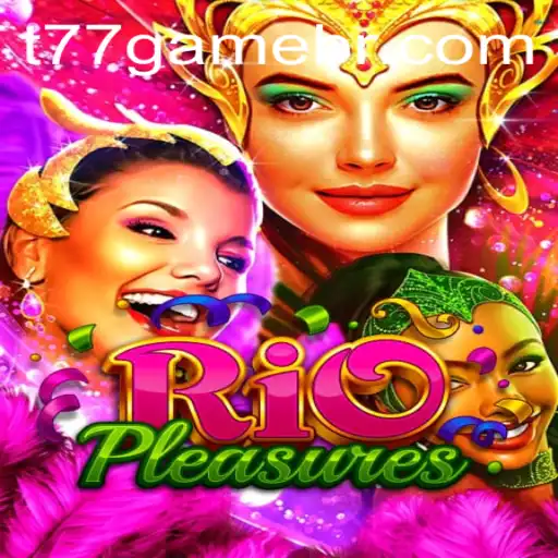 RioPleasures: A Captivating Journey into the World of T77.Game
